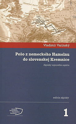 Pešo z nemeckého Hamelnu do slovenskej Kremnice: Zápisky vojnového zajatca