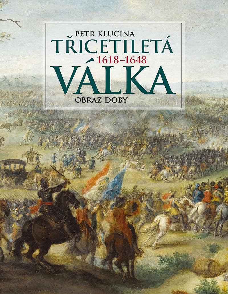 Třicetiletá válka: 1618-1648: obraz doby