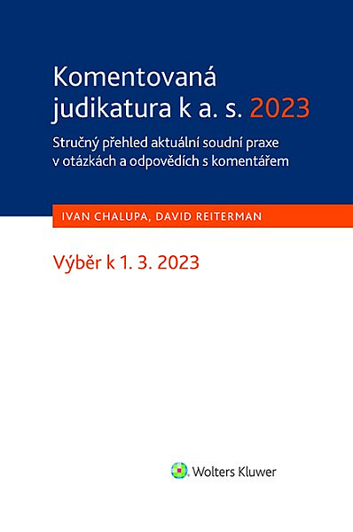 Komentovaná judikatura k a. s. 2023. Stručný přehled aktuální soudní praxe v otázkách a odpovědích s komentářem