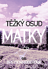 Těžký osud matky a ČR