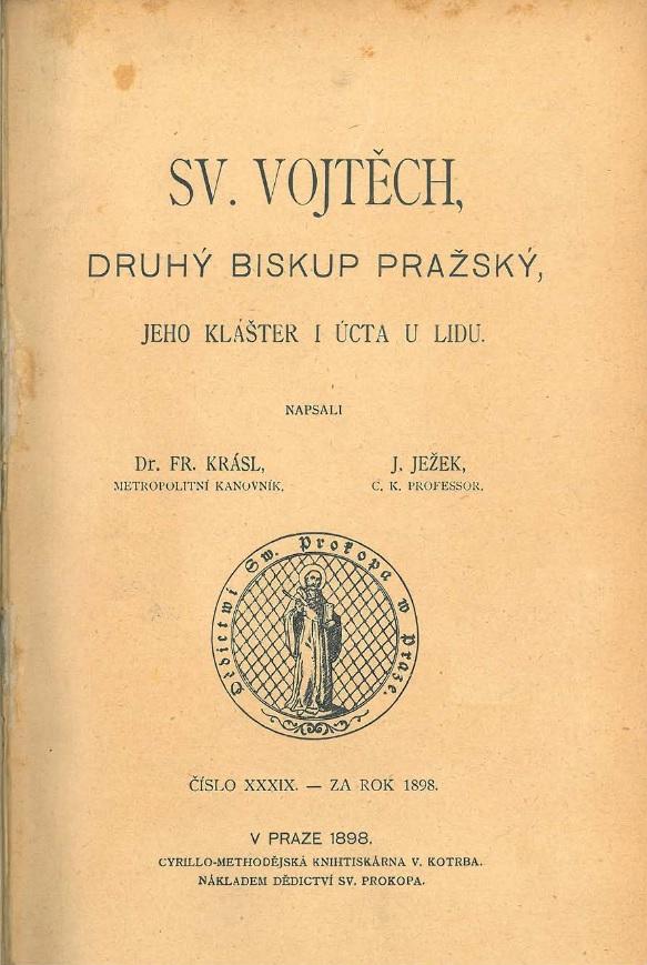 Sv. Vojtěch, druhý biskup pražský, jeho klášter i úcta u lidu