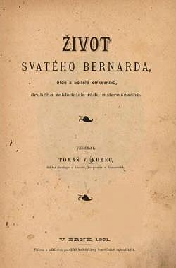 Život svatého Bernarda, otce a učitele církevního, druhého zakladatele řádu cisterciáckého