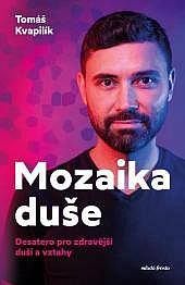 Mozaika duše: Desatero pro zdravější duši a vztahy