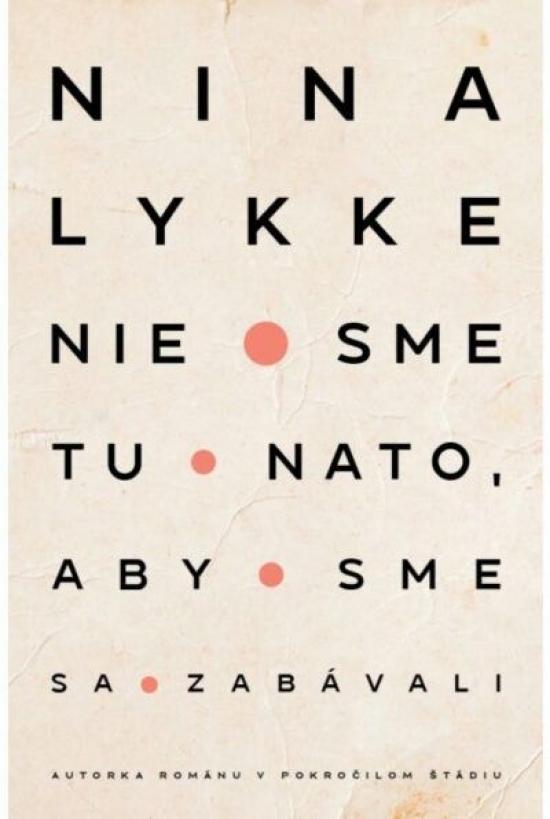 Nie sme tu nato, aby sme sa zabávali