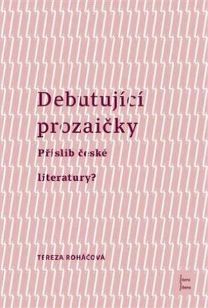 Debutující prozaičky: Příslib české literatury?