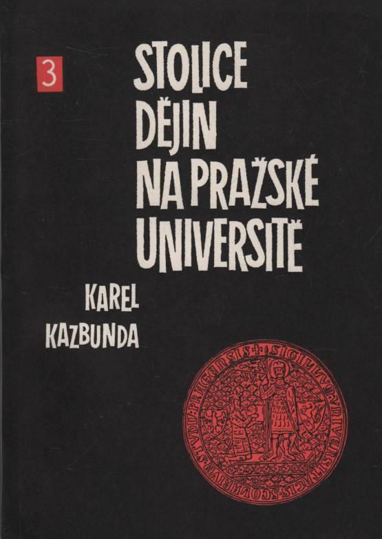 Stolice dějin na pražské universitě 3: Stolice dějin na české universitě od zřízení university do konce rakousko-uherské monarchie (1882-1918)