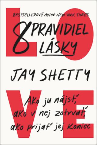 8 pravidiel lásky: Ako ju nájsť, ako v nej zotrvať, ako prijať jej koniec