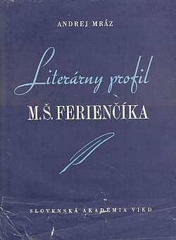 Literárny profil M. Š. Ferienčíka