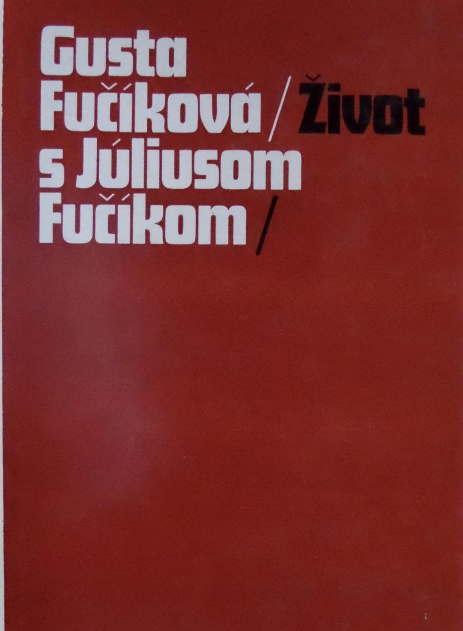 Život s Júliusom Fučíkom