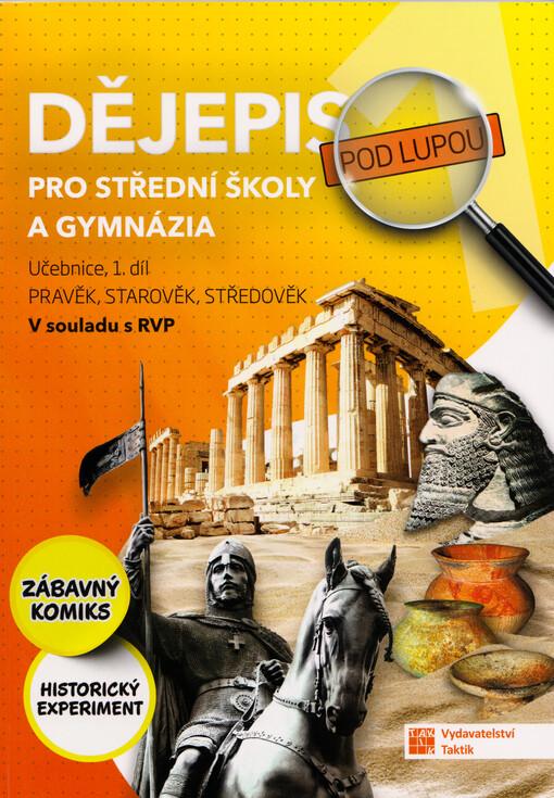 Dějepis 1: učebnice pro 1. ročník středních škol a gymnázií : v souladu s RVP