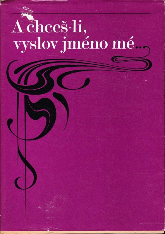 A chceš-li, vyslov jméno mé