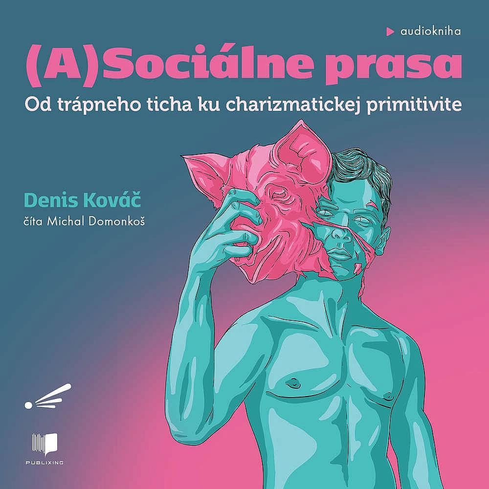 (A)Sociálne prasa: Od trápneho ticha ku charizmatickej primitivite