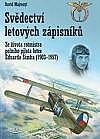 Svědectví letových zápisníků - Ze života rotmistra polního pilota letce Eduarda Šimka (1903-1957)