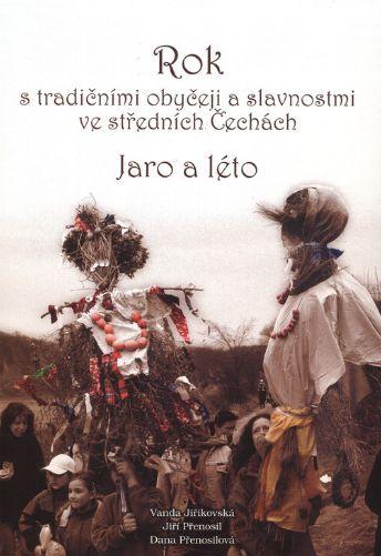 Rok s tradičními obyčeji a slavnostmi ve středních Čechách: Jaro a léto