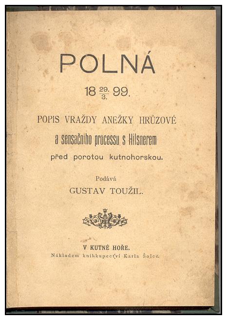 Polná 29. 3. 1899 - Popis vraždy Anežky Hrůzové