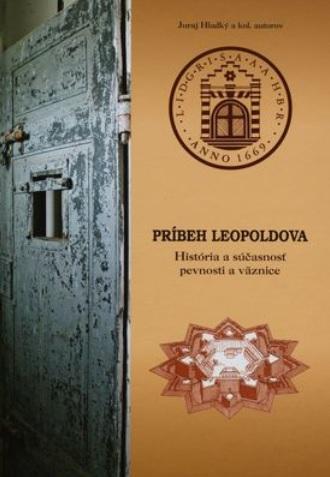 Príbeh Leopoldova: História a súčasnosť pevnosti a väznice