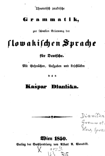 Theoretisch praktische Grammatik zur schnellen Erlernung der slowakischen Sprache für Deutsche : mit Gesprächen Aufgaben und Lesestücken