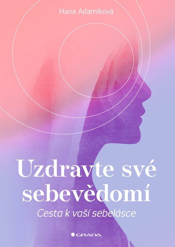 Uzdravte své sebevědomí: Cesta k vaší sebelásce