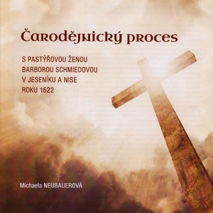 Čarodějnický proces s pastýřovou ženou Barborou Schmiedovou v Jeseníku a Nise roku 1622