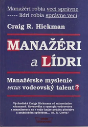 Manažéri a lídri: Manažérske myslenie verzus vodcovský talent?