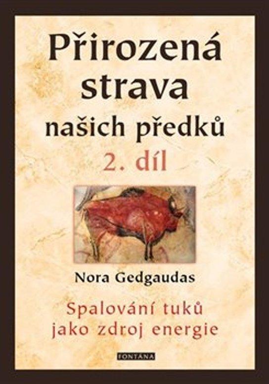 Přirozená strava našich předků 2. díl - Spalování tuků jako zdroj energie