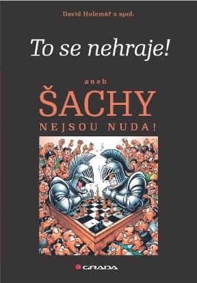 To se nehraje! aneb Šachy nejsou nuda!