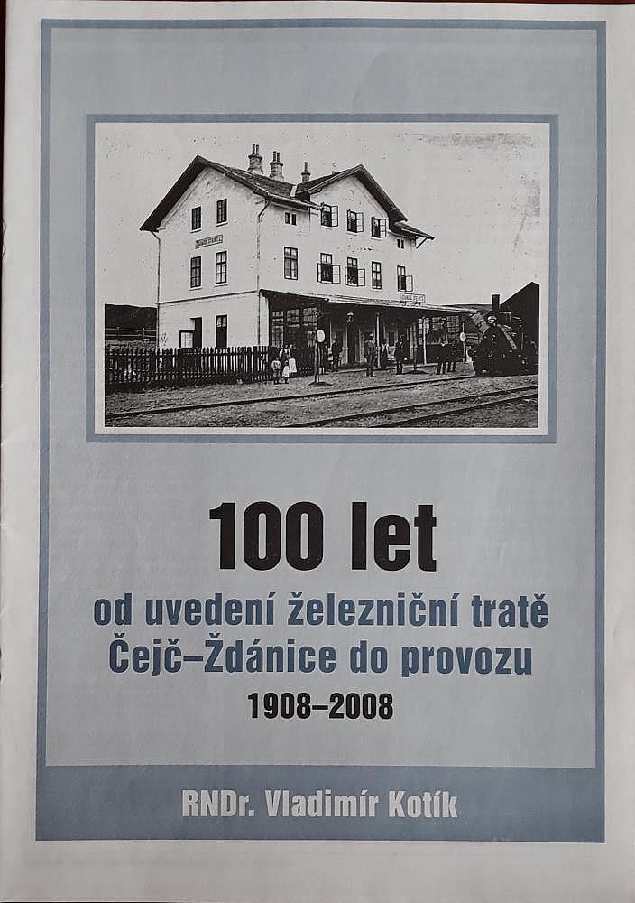 100 let od uvedení železniční tratě Čejč - Ždánice do provozu 1908 - 2008