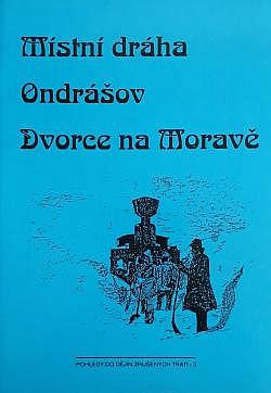 Místní dráha Ondrášov - Dvorce na Moravě