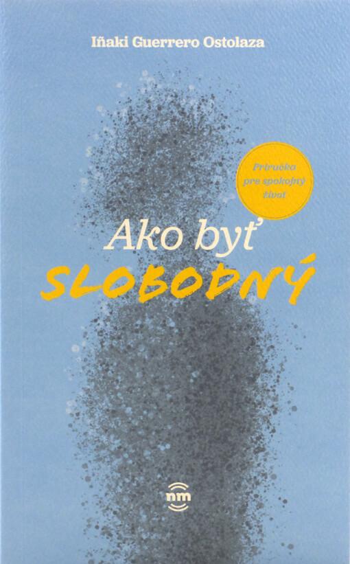 Ako byť slobodný: Príručka pre slobodný život