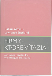 Firmy, ktoré víťazia: Ako vytvoriť prvotriedne vyjednávajúcu organizáciu