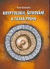 Kryptologie, šifrování a tajná písma