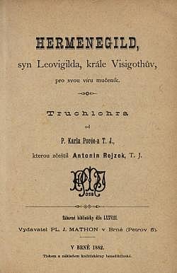 Hermenegild, syn Leovigilda, krále Visigothův, pro svou víru mučeník