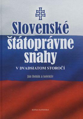 Slovenské štátnoprávne snahy v dvadsiatom storočí