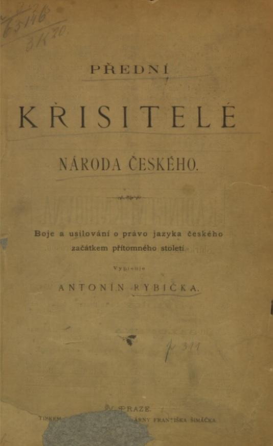 Přední křisitelé národa českého: Boje a usilování o právo jazyka českého začátkem přítomného století: Díl první