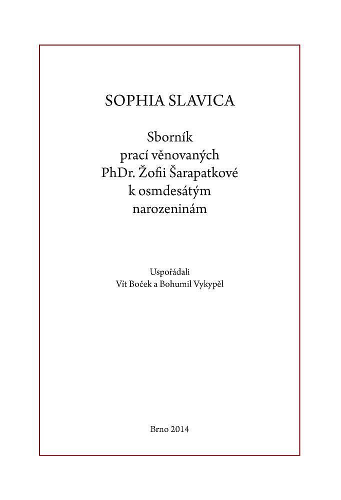 Sophia Slavica: Sborník prací věnovaných PhDr. Žofii Šarapatkové k osmdesátým narozeninám