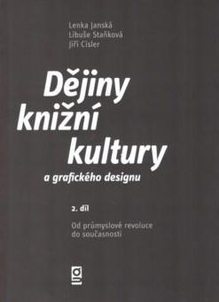 Dějiny knižní kultury a grafického designu 2. díl:  Od průmyslové revoluce do současnosti