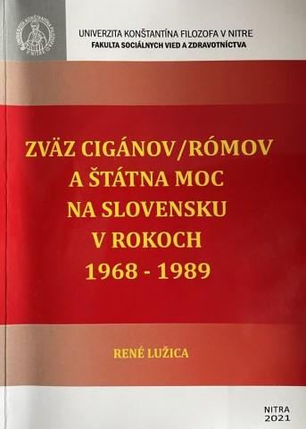 Zväz Cigánov - Rómov a štátna moc na Slovensku v rokoch 1968 - 1989