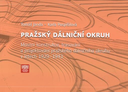 Pražský dálniční okruh: Mostní konstrukce, trasování a projektování pražského dálničního okruhu v letech 1929-1943