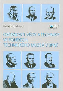 Osobnosti vědy a techniky ve fondech Technického muzea v Brně