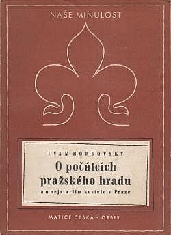 O počátcích pražského hradu a o nejstarším kostele v Praze