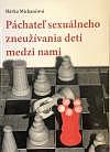 Páchateľ sexuálneho zneužívania detí medzi nami