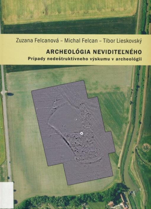 Archeológia neviditeľného: Prípady nedeštruktívneho výskumu v archeológii