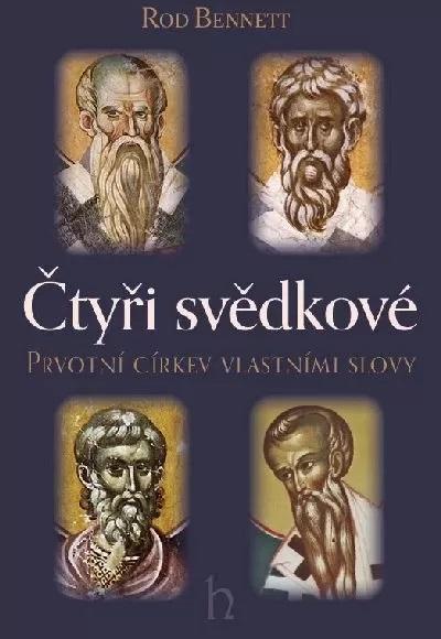 Čtyři svědkové: Prvotní církev vlastními slovy