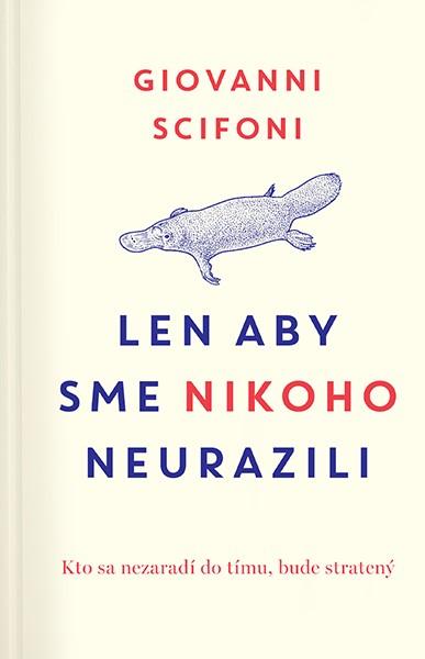 Len aby sme nikoho neurazili: Kto sa nezaradí do tímu, bude stratený, alebo 21 zážitkov z každodenných konfliktov