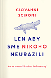 Len aby sme nikoho neurazili: Kto sa nezaradí do tímu, bude stratený, alebo 21 zážitkov z každodenných konfliktov