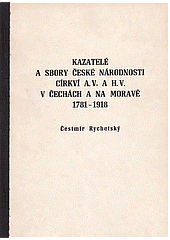 Kazatelé a sbory české národnosti církví A.V. a H.V. v Čechách a na Moravě 1781-1918