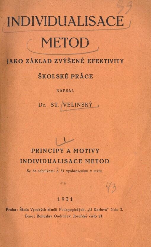 Individualisace metod jako základ zvýšené efektivity školské práce. Část I, Principy a motivy individualisace metod