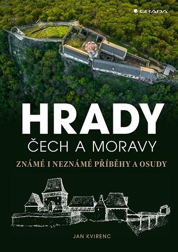 Hrady Čech a Moravy - Známé i neznámé příběhy a osudy