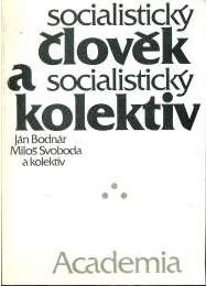 Socialistický člověk a socialistický kolektiv