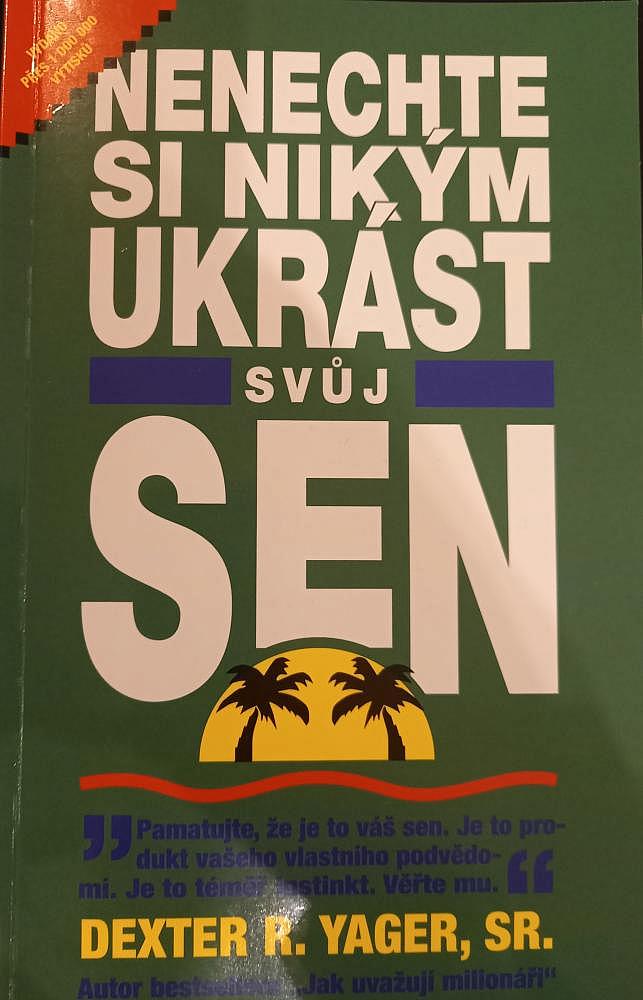 Nenechejte si nikým ukrást svůj sen